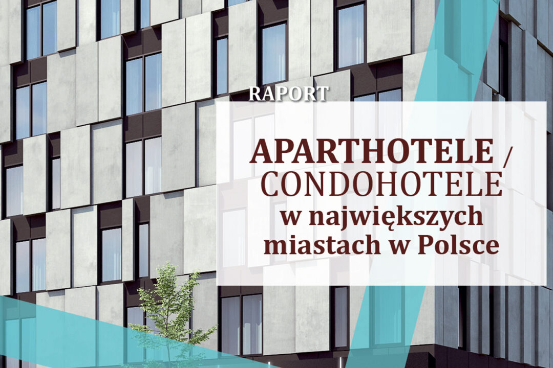 FORTECH OPUBLIKOWAŁ RAPORT “CONDO/APARTHOTELE – PERSPEKTYWY ROZWOJU SEKTORA I OBSZARY RYZYKA”
