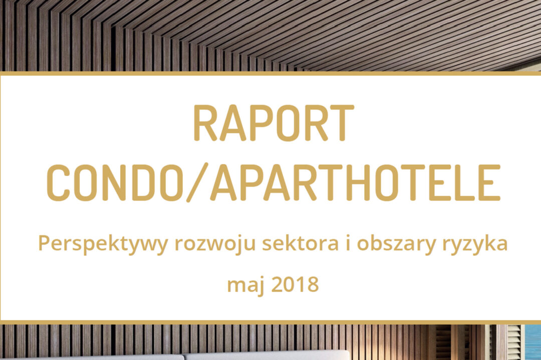 FORTECH OPUBLIKOWAŁ RAPORT “APARTHOTELE / CONDOHOTELE” W NAJWIĘKSZYCH MIASTACH W POLSCE