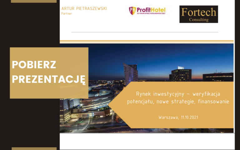 Pobierz prezentację ,,Rynek inwestycyjny – weryfikacja potencjału, nowe strategie, finansowe” autorstwa Artura Pietraszewskiego (Partner Fortech Consulting)